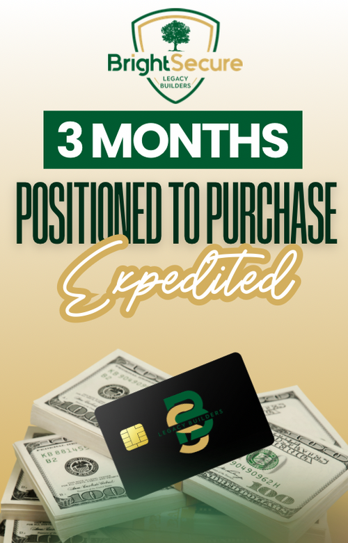 Positioned to Purchase™
90-Day Expedited Credit Program